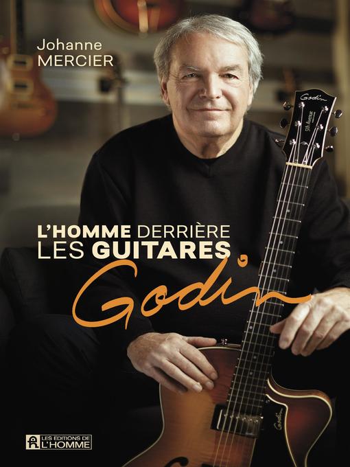 Title details for homme derrière les guitares Godin by Johanne Mercier - Available